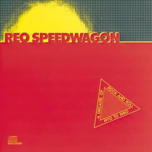 REO - A Decade of Rock and Roll