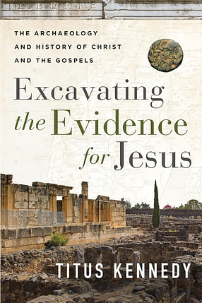 Excavating the Evidence for Jesus Excavating the Evidence for Jesus